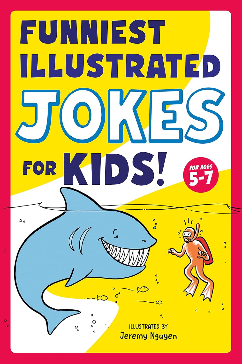 Cover of Funniest Illustrated Jokes for Kids!: For Ages 5-7