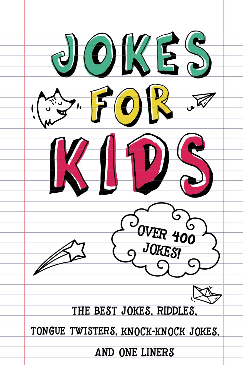 Jokes for Kids: The Best Jokes, Riddles, Tongue Twisters, Knock-Knock Jokes, and One-Liners